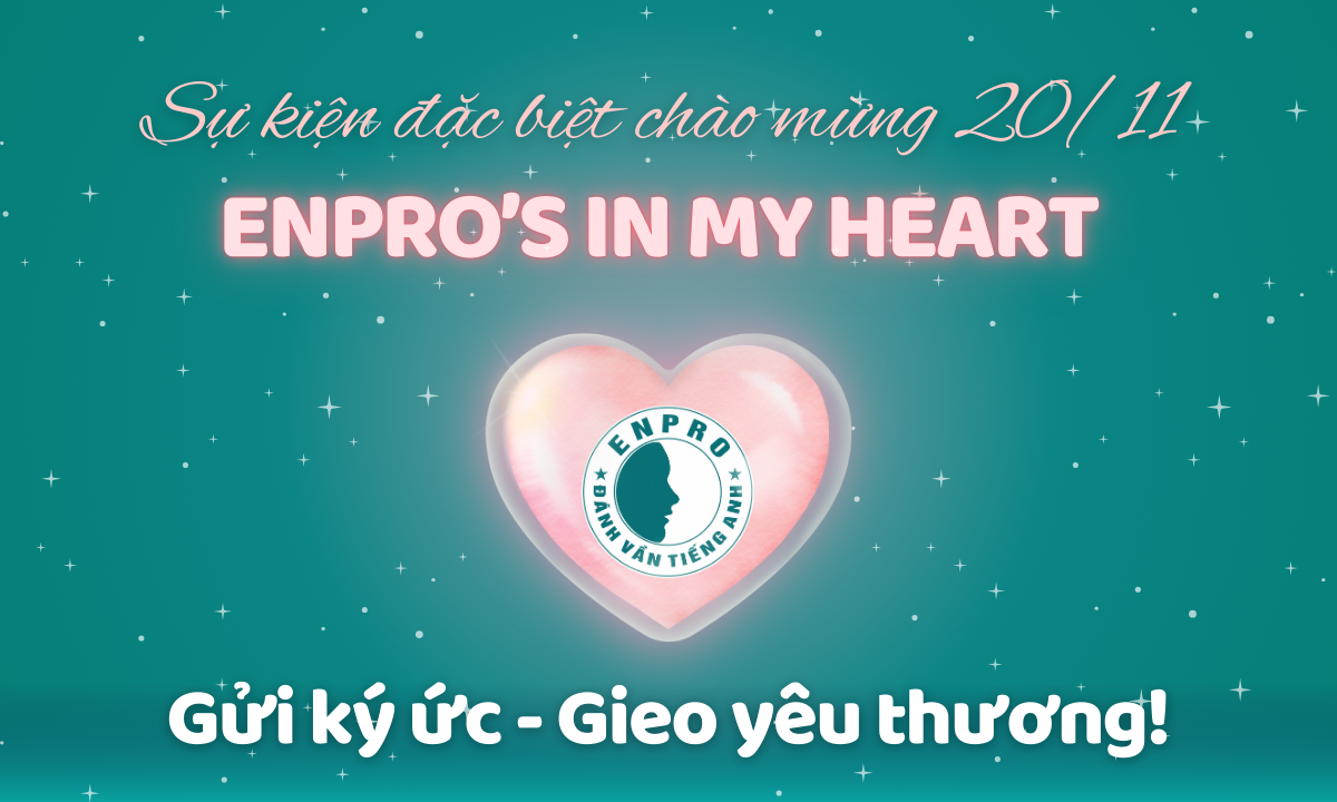 Enpro's In My Heart: Sự Kiện Đầy Cảm Xúc Chào Mừng 20/11