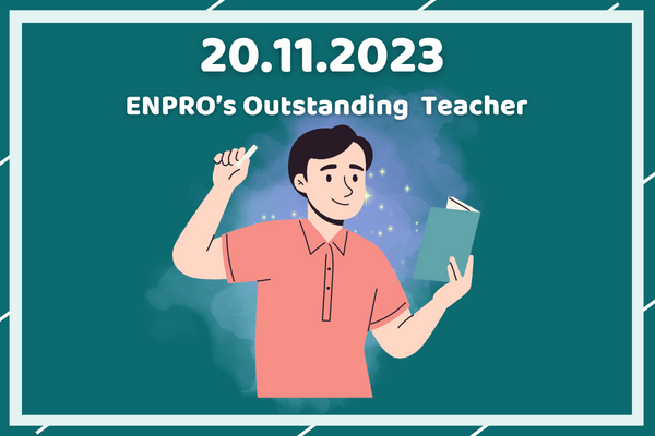 Enpro's Outstanding Teacher: Dấu Ấn Sáng Tạo Trong Giáo Dục tại Enpro