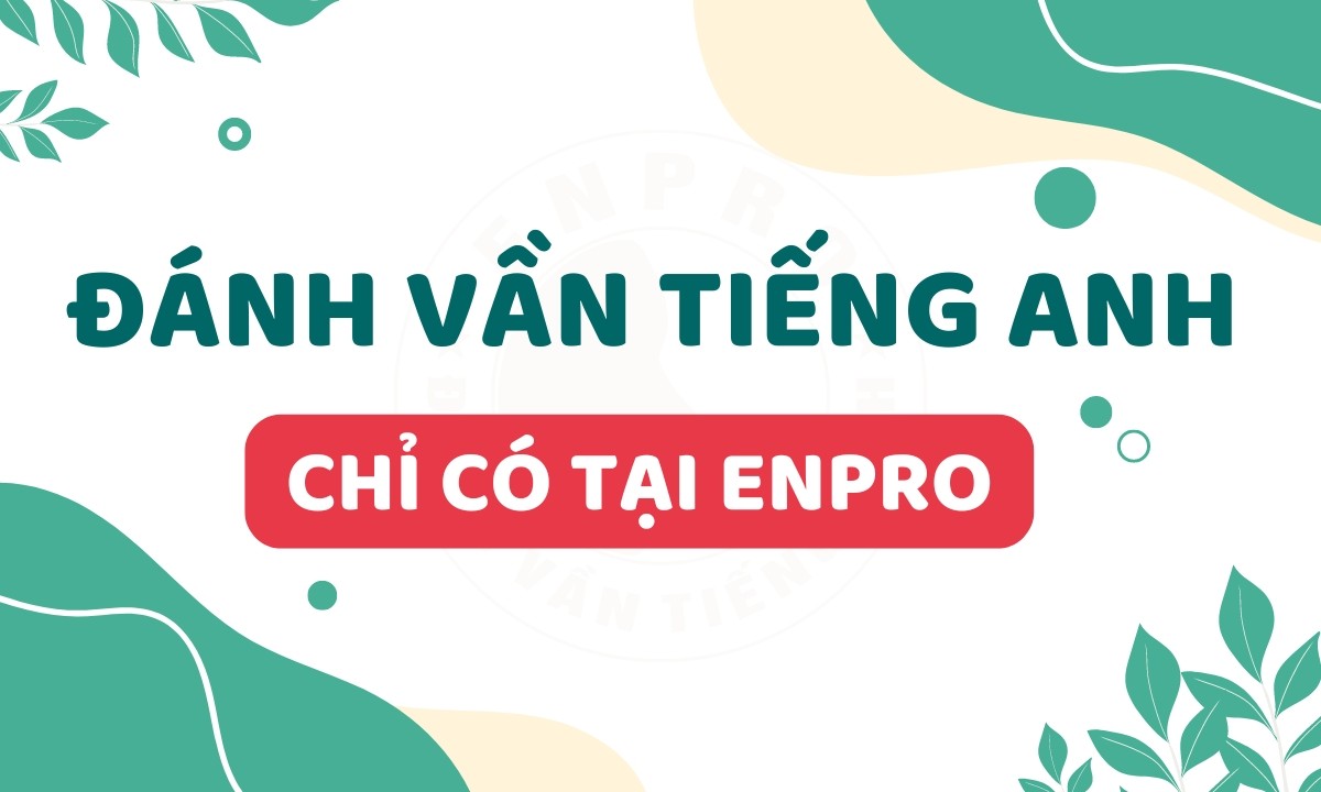 Độc Quyền và Nhượng Quyền Đánh Vần Tiếng Anh Tại Enpro