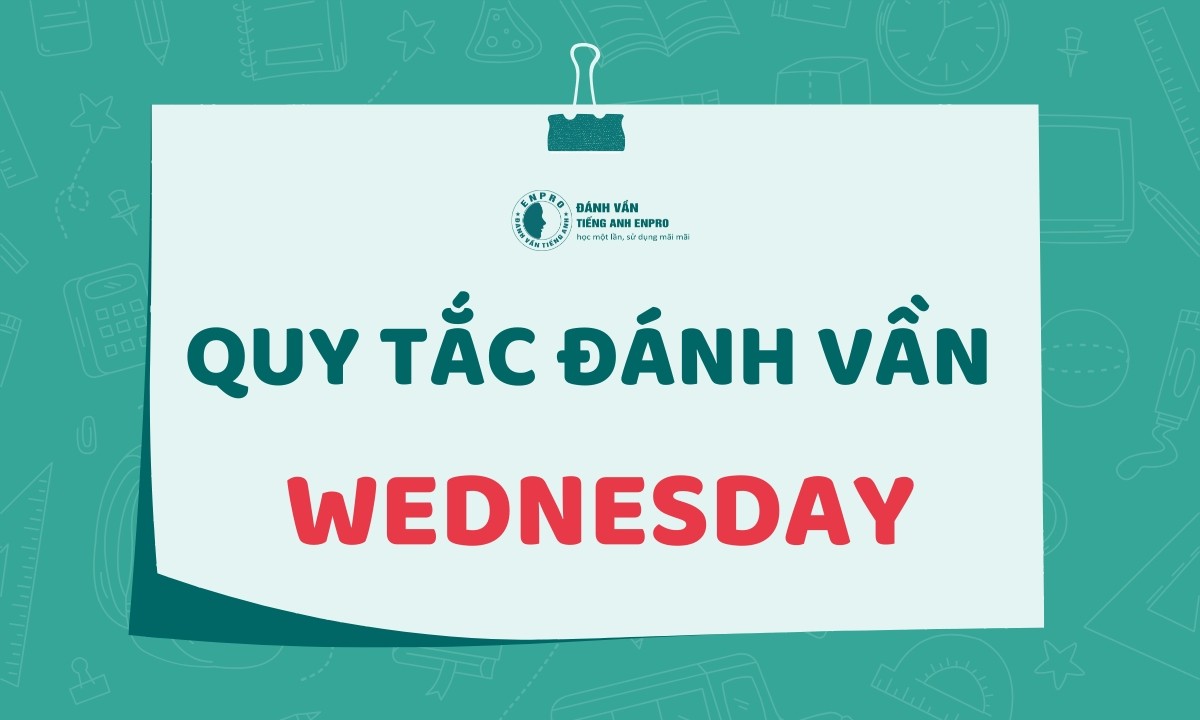 Học Nhanh Nhớ Lâu - Từ WEDNESDAY